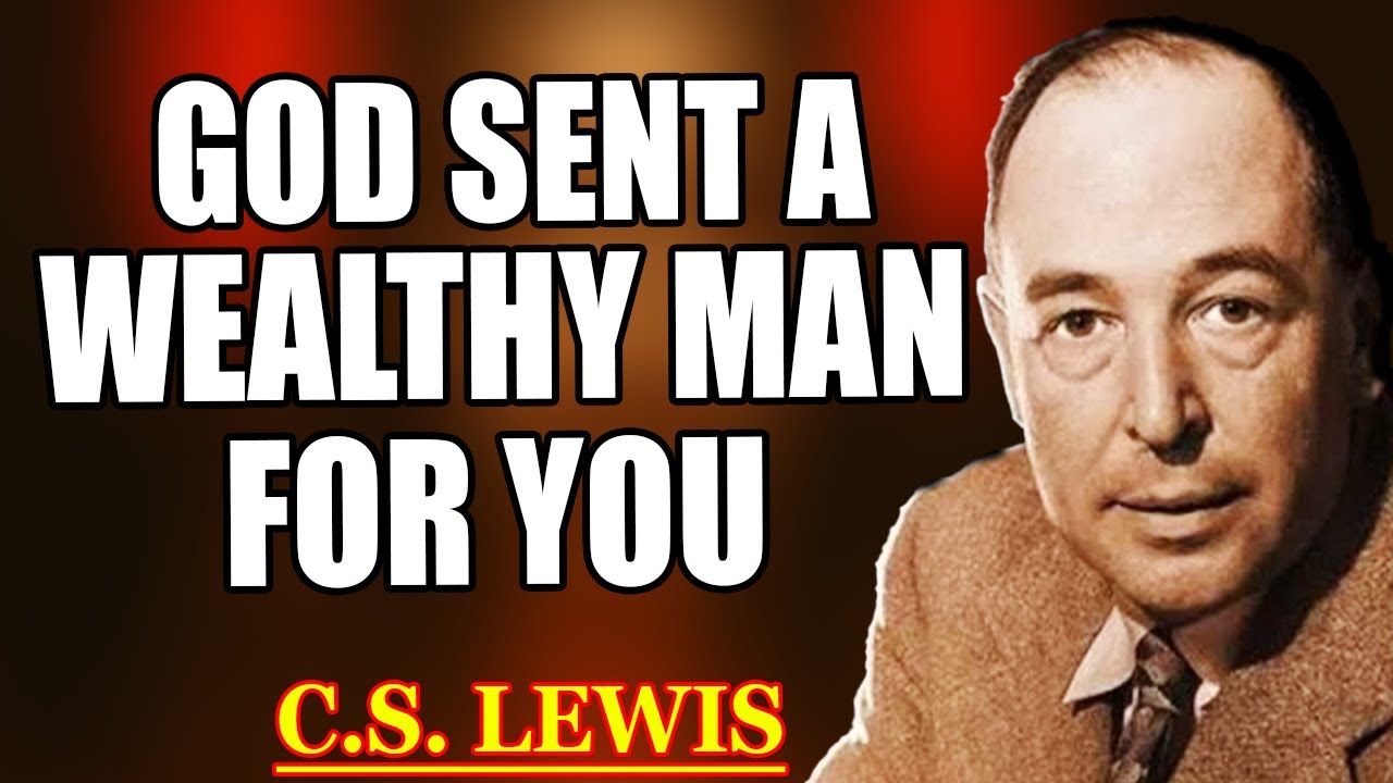 CHOSEN ONES, GOD IS SENDING A WEALTHY MAN BECAUSE OF ONE THING YOU DID IN SECRET | C.S. Lewis 2025
