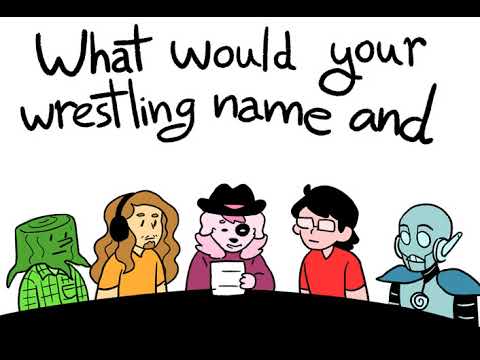 [RTVS animatic]- What would your wrestling name and gimmick be?