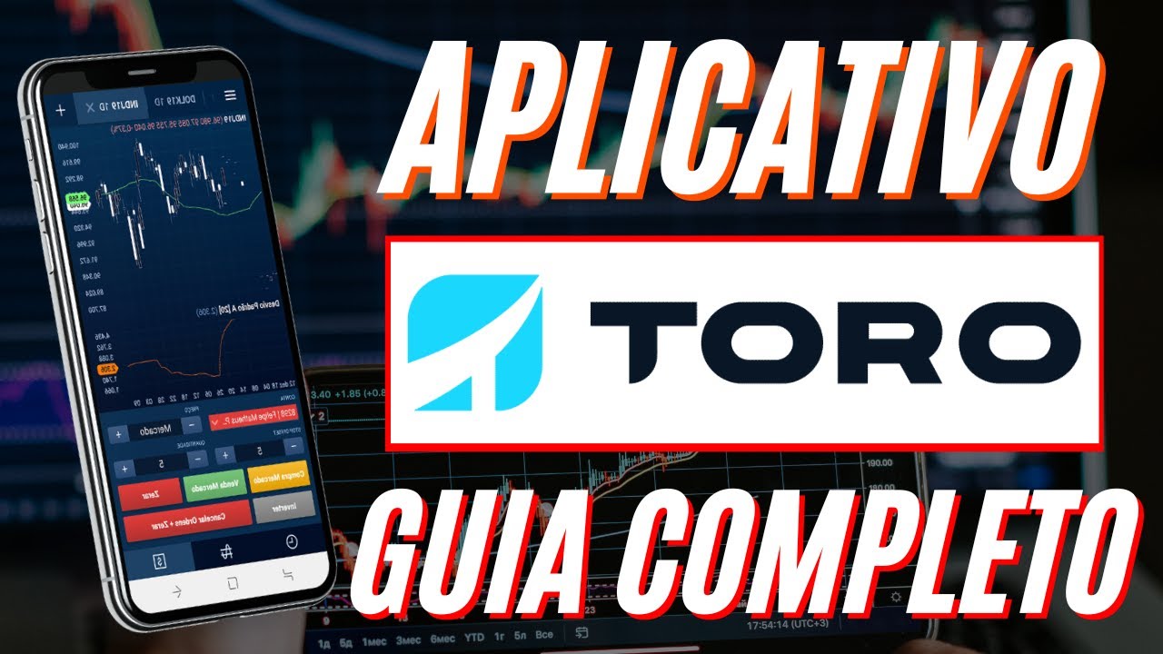 Como Utilizar o APP da Toro Investimentos - Toro Trader Mobile