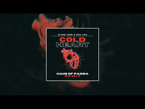 ELTON JOHN, DUA LIPA - COLD HEART (HAUS OF PANDA REMIX)