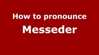 How to pronounce Messeder