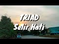 TRIAD Selir Hati Lirik