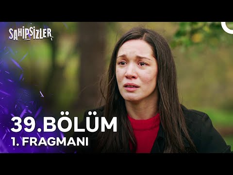 Sahipsizler 39. Bölüm 1. Fragmanı