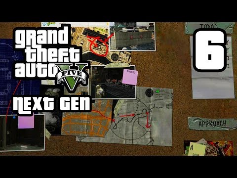 GTA 5 Next Gen Walkthrough Part 6 - Xbox One / PS4 - PLANNING THE HEIST - Grand Theft Auto 5