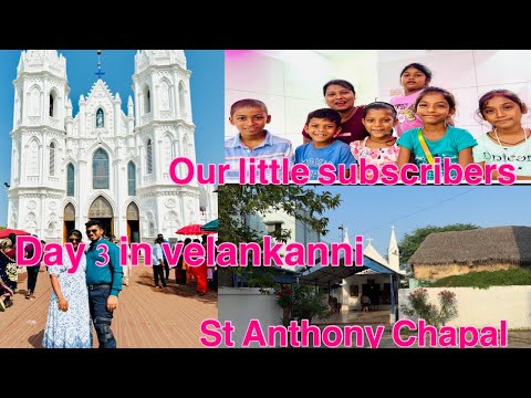 Day 3 in velankanni ,st Anthony Chapal our little subscribers