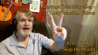 Krizz Kaliko - Stop the World : Bankrupt Creativity #623 - My Reaction Videos