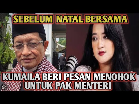 KEREN..SEBELUM NATAL BERSAMA KUMAILA BERI PESAN MENOHOK UNTUK MENTERI AGAMA 🔴