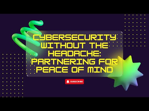 Cybersecurity Without the Headache