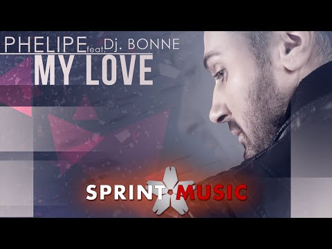 Phelipe feat. Dj Bonne -  My Love