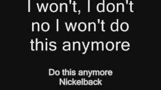Do this anymore - Nickelback ! By Mauryce