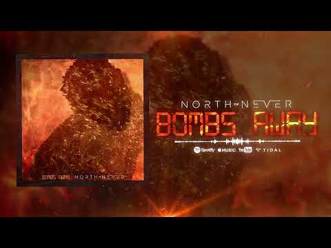 North of Never -  Bombs Away