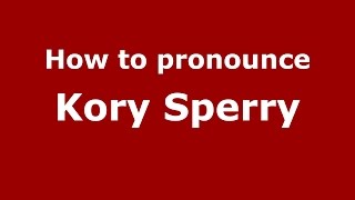 How to pronounce Kory Sperry