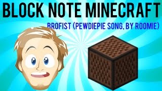 Block note, Minecraft - Brofist (Pewdiepie song, by Roomie)