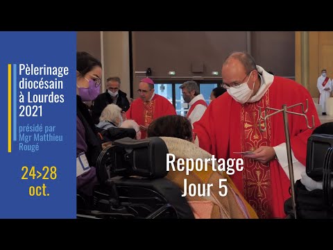 Pèlerinage diocésain à Lourdes 2021 - Reportage Jour 5