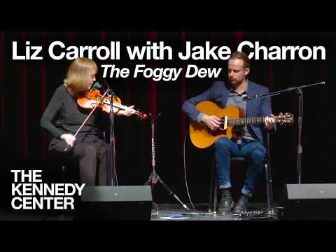 Liz Carroll with Jake Charron - "The Foggy Dew" | LIVE at The Kennedy Center