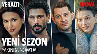 Yeraltı Yeni Sezonu ile Yakında NOW’da!