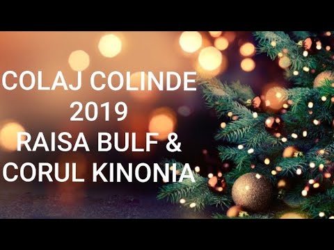 Colaj Colinde 2019-Raisa Bulf & Corul Kinonia