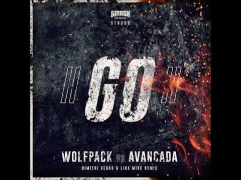 wolfpack vs avancada-go! (dimitri vegas and like mike extended remix)