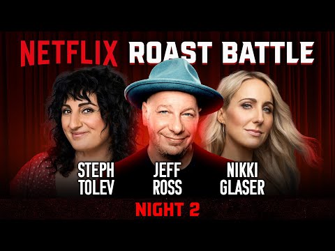 Roast Battle | Netflix Night #2 | Nikki Glaser + Steph Tolev + Jeff Ross + Pat Barker