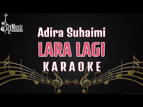 Adira Suhaimi - Lara Lagi [Karaoke] Female Key