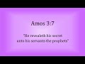 Amos 3:7 - “He revealeth his secret unto his servants the prophets” - Scripture Song