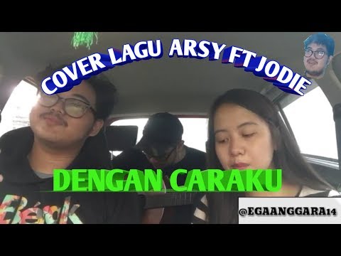 Cover Lagu Arsy ft Jodie - Dengan Caraku | Ega Anggara