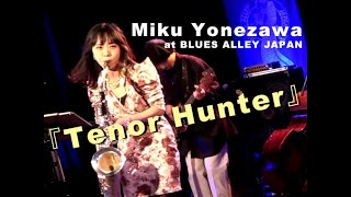 Download lagu 米澤美玖『Tenor Hunter』 mp3 Download lagu 米澤美玖『Tenor Hunter』 mp3