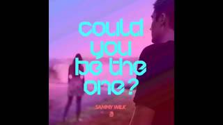 Could you be the one (sammy wilkinson)