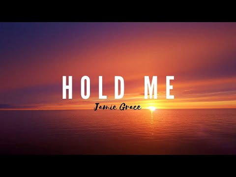 Hold me by Jamie Grace [lyric video]