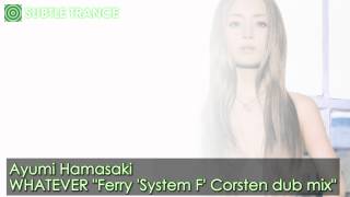 &#39;WHATEVER&#39; (Ferry Corsten dub mix) - Ayumi Hamasaki