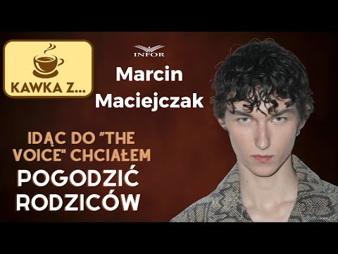 Marcin Maciejczak: nie wstydzę się tego skąd pochodzę | Kawka z...