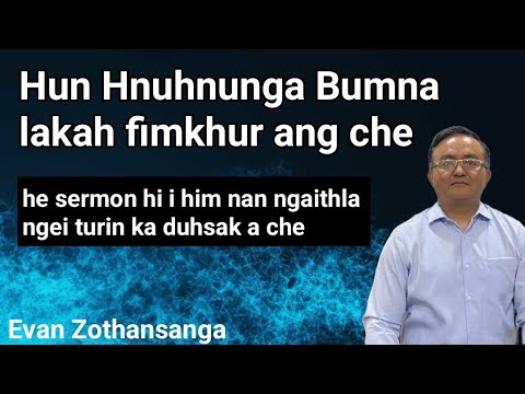 Hun Hnuhnung/Evan Zothansanga/Pathian Thutak/Mizo Sermon/Religious Education Online