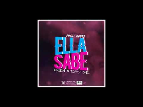 Eysein x Toffy One "T-1" - ELLA SABE 😢 (PROD. KPBTS)