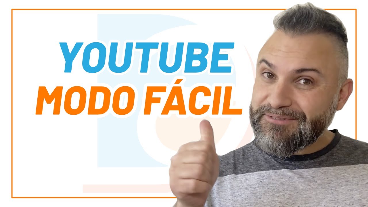 YouTube Modo Fácil ¡La Mejor Forma de Comenzar Ahora!