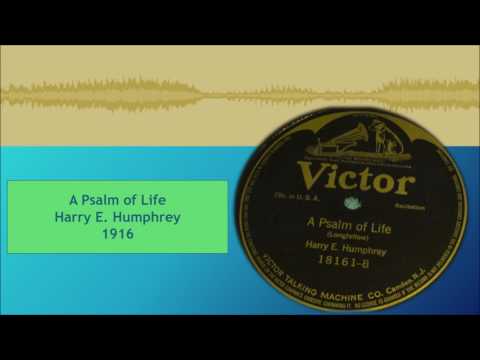 A Psalm of Life--Harry E. Humphrey