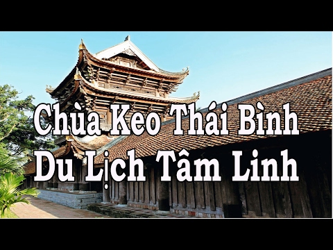 Chùa Keo Thái Bình ngôi chùa cổ nhất Việt Nam Pagoda || Văn hóa du lịch tâm linh