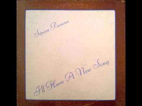 "I'll Have A New Song" by Squire Parsons