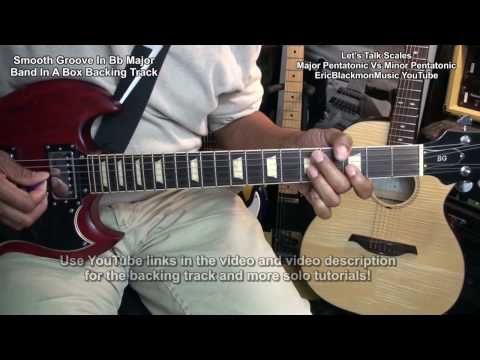 LET'S TALK SCALES Major VS Minor Pentatonic Guitar Solo Tutorial Key Bb Major @EricBlackmonGuitar