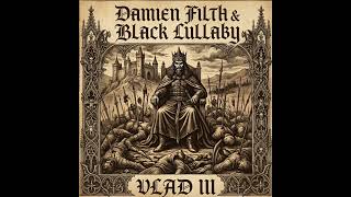 Damien Filth &amp; Black Lullaby - The Final Crusade ( Album : Vlad III)