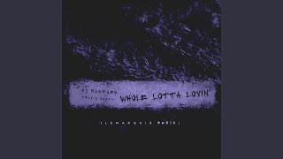 Whole Lotta Lovin&#39; (LeMarquis Remix)