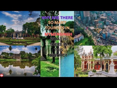 Why are there so many tourists in Mymensingh?