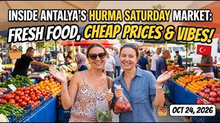 Inside Antalya’s Hurma Saturday Market: Fresh Food, Cheap Prices & Vibes! Oct 24