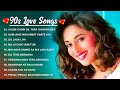 90’S Love Hindi Songs 💘 90’S Hit Songs 💘 Udit Narayan, Alka Yagnik, Kumar Sanu, Lata Mangeshkar