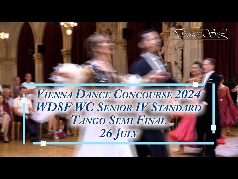Vienna Dance Concourse 2024 - Senior IV Standard Tango WC WDSF - Semi Final - 26 July 2024