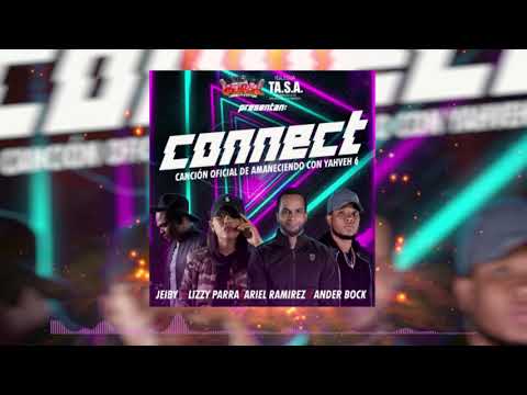 CONNECT - Ariel Ramirez, Lizzy Parra, Ander Bock, Jeiby  PROD. BY: Kanelo PRO