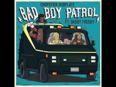 Chopstick Dubplate ft Daddy Freddy _ Bad boy patrol (Rahmanee remix)