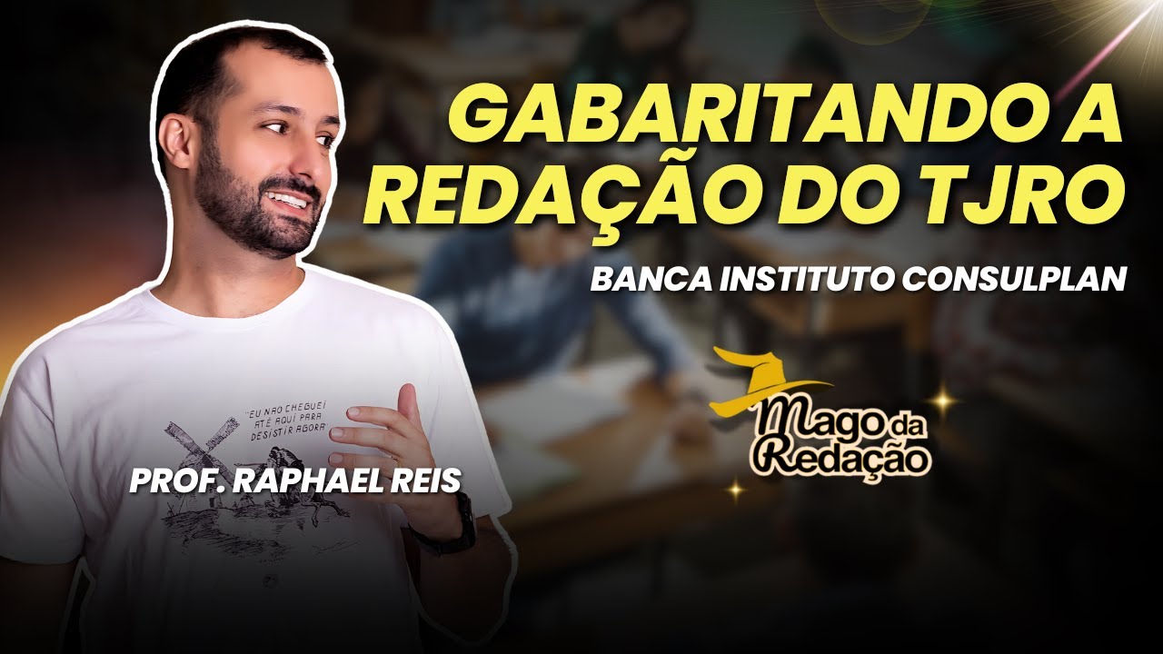 Gabaritando a redação do TJRO - Banca Instituto Consulplan | Prof. Raphael Reis