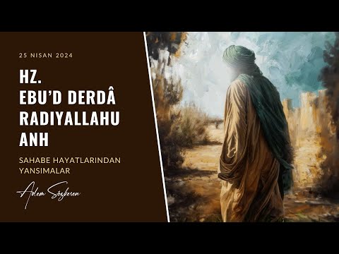 Hz. Ebu'd Derdâ (r.a.) ( Sahabe Hayatlarından Yansımalar ) - Adem Sözkesen
