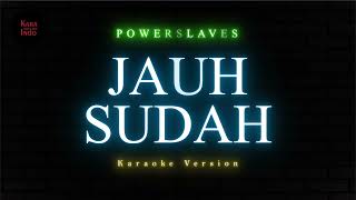Download lagu Powerslaves - Jauh Sudah (Impian) (Karaoke Version) mp3