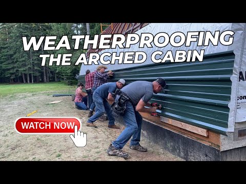 Weatherproofing the Arched Cabin: Insulation and Metal Siding Installation | Arched Cabin Build